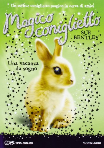Una vacanza da sogno. Magico coniglietto vol. 2