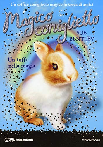 Un tuffo nella magia. Magico coniglietto vol. 5
