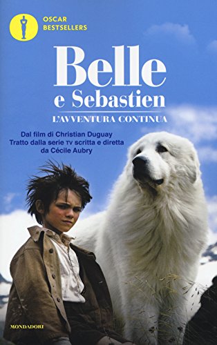 Belle e Sebastien. L'avventura continua. Il romanzo del film