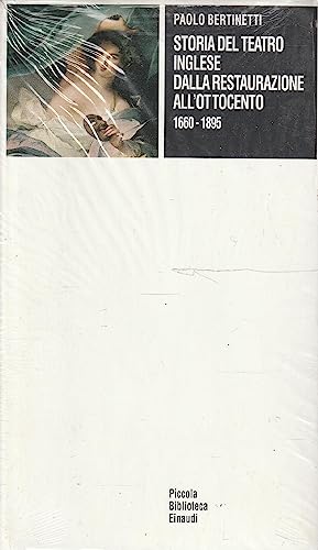 STORIA DEL TEATRO INGLESE DALLA RESTAURAZIONE ALL'OTTOCENTO 1660-1895