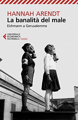 La banalita del male. Eichmann a Gerusalemme