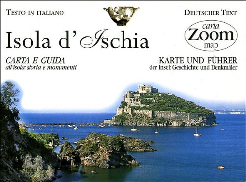 Ischia. Carta e guida alla città: storia e monumenti
