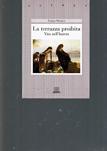 La terrazza proibita. Vita nell'harem (Astrea)
