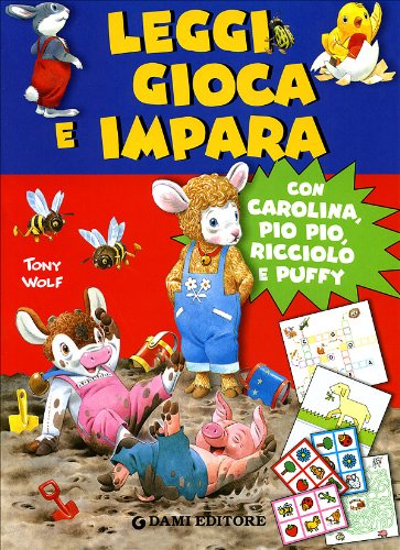 Leggi, gioca e impara. Con Carolina, Pio Pio, Ricciolo e Puffy