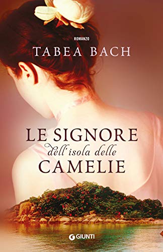 Le signore dell'isola delle Camelie (Italian Edition)