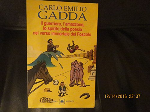 Il guerriero, l'amazzone, lo spirito della poesia nel verso immortale del Foscolo. Conversazione a tre voci