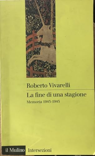 La fine di una stagione. Memoria 1943-1945