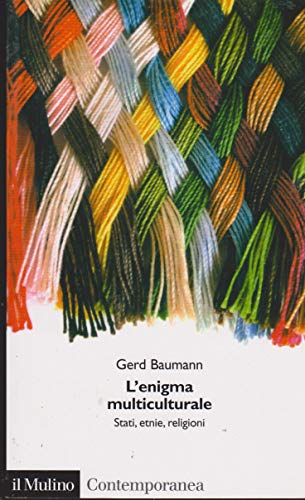 L'enigma multiculturale. Stati, etnie, religioni