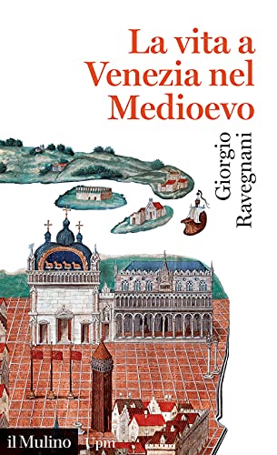 La Vita a Venezia Nel Medioevo