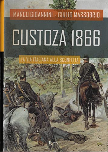 Custoza 1866: la via italiana alla sconfitta