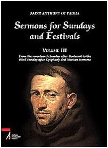 Sermons for Sundays and Festivals Volume III from the seventeenth Sunday after Pentecost to the third Sunday after Epiphany and Marian Sermons