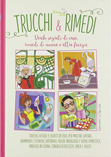 "Trucchi & rimedi. Vecchi segreti di casa, rimedi di nonna e altre facezie"