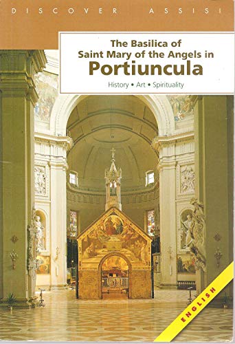 The Basilica of Saint Mary of the Angels in Portiuncula