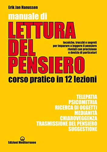 Manuale di lettura del pensiero. Corso pratico in 12 lezioni