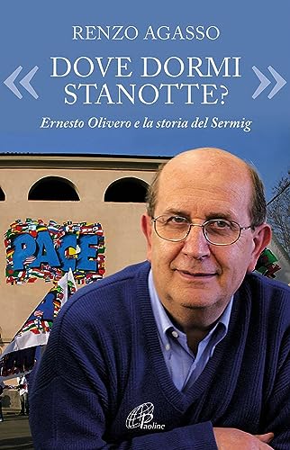 «Dove dormi stanotte?» Ernesto Olivero e la storia del Serming