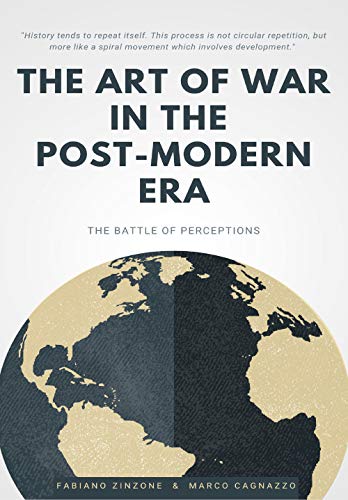 THE ART OF WAR IN THE POST-MODERN ERA. The Battle of Perceptions