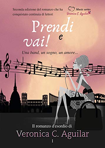 Prendi e vai. Una band, un sogno, un amore