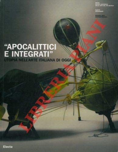 “Apocalittici e integrati”. Utopia nell’arte italiana di oggi.