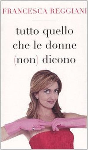Tutto Quello Che Le Donne (Non) Dicono