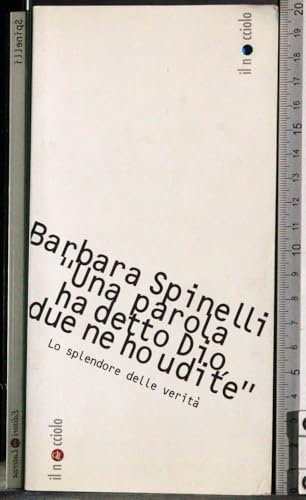 «Una parola ha detto Dio, due parole ne ho udite». Lo splendore delle verità