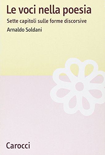 Le voci nella poesia. Sette capitoli sulle forme discorsive