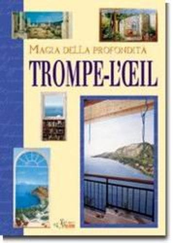Magia della profondità. Trompe-l'oeil