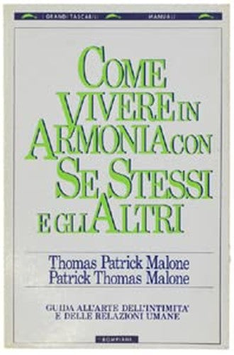 Come vivere in armonia con se stessi e gli altri - Guida all´arte dell´intimità e delle relazioni umane