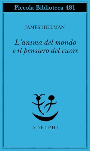 L'Anima Del Mondo E Il Pensiero Del Cuore