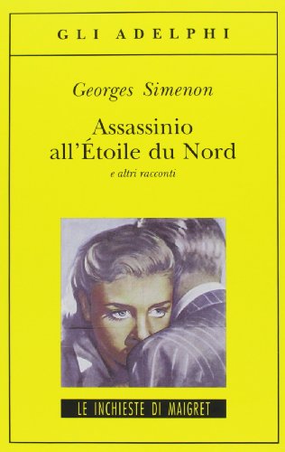 Assassinio all'Étoile du Nord e altri racconti