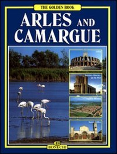 Golden: Arles and la Camargue