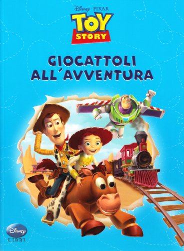 Toy story. Giocattoli all'avventura
