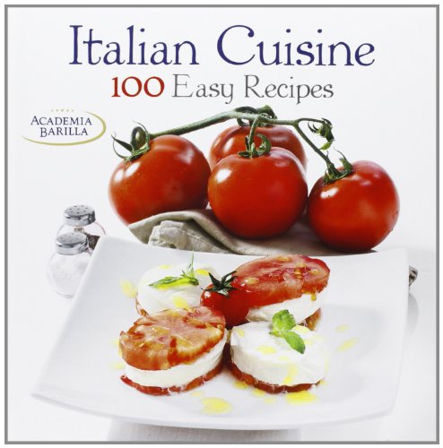 Italian Cuisine: 100 Easy Recipes