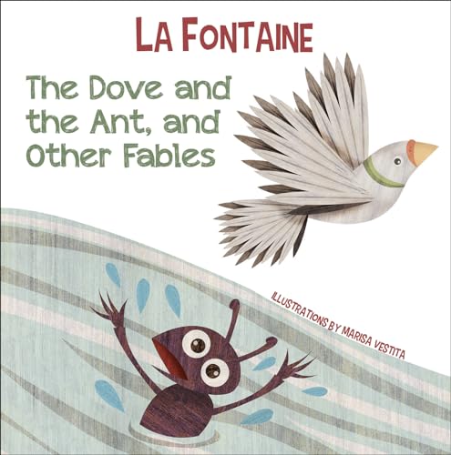 The The Dove and the Ant, and Other Fables