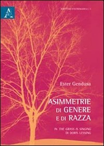 Asimmetrie Di Genere E Di Razza in the Grass Is Singing Di Doris Lessing