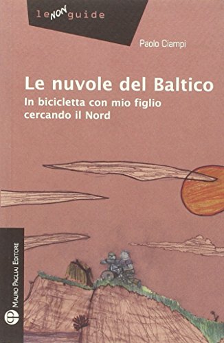 Le nuvole del Baltico. In bicicletta con mio figlio cercando il Nord