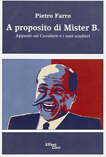 A proposito di mister B. Appunti sul cavaliere e i suoi scudieri