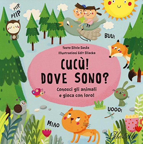 Cucù! Dove sono? Conosci gli animali e gioca con loro!