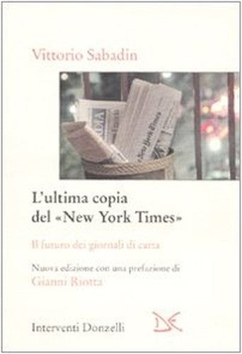 L'ultima copia del «New York Times». Il futuro dei giornali di carta