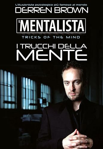 Il mentalista. I trucchi della mente dell'illusionista psicologico piàù famoso al mondo