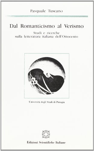Dal romanticismo al verismo: Studi e ricerche sulla letteratura italiana dell'Ottocento (Studi e testi dell'area romanza e slava) (Italian Edition)