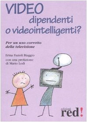 Video dipendenti o videointelligenti? Per un uso corretto della televisione