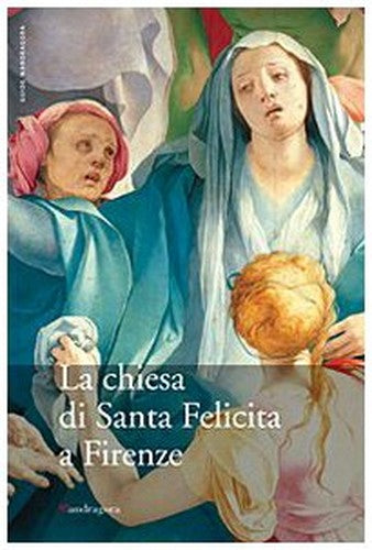 La chiesa di Santa Felicita a Firenze