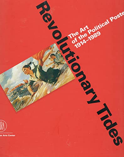 Revolutionary Tides: The Art of the Political Poster 1914-1989
