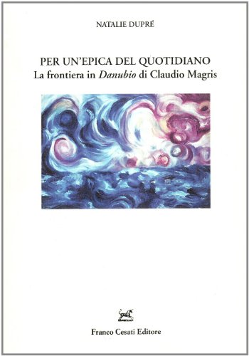 Per un'epica del quotidiano. La frontiera in «Danubio» di Claudio Magris