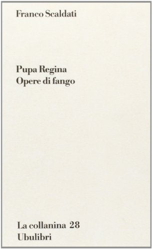 Pupa Regina, opere di fango