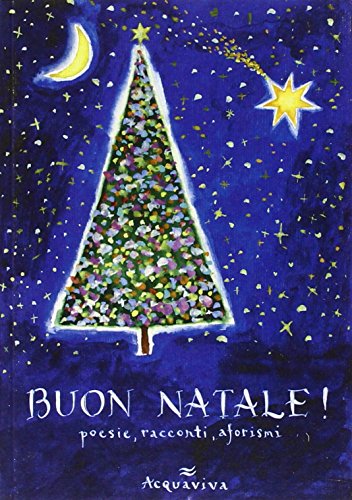 Buon Natale! Poesie, racconti, aforismi