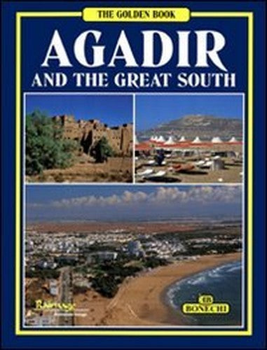 GOLDEN : AGADIR AND THE GREAT SOUTH OF MOROCCO