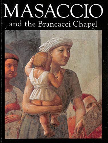 Masaccio and the Brancacci Chapel (The Great Masters of Art)
