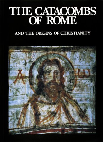 Catacombs of Rome the Origins of Chris