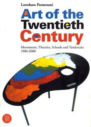 Art of the Twentieth Century:Movements, Theories, Schools and Ten